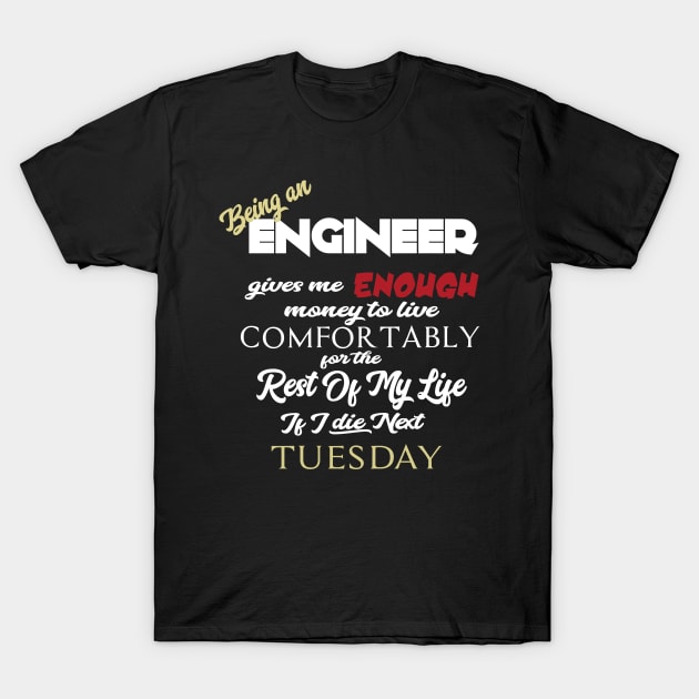 Being an engineer T-Shirt by AshStore